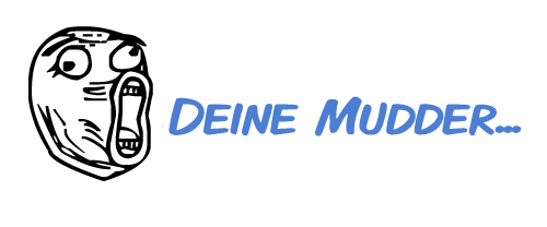Deine Mudder Witze Deine Mudder Witze