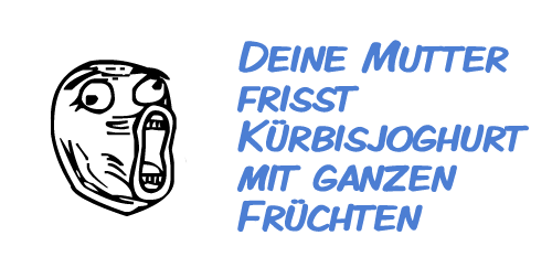Deine Mutter frisst Kürbisjoghurt mit ganzen Früchten Deine Mutter frisst Kürbisjoghurt mit ganzen Früchten