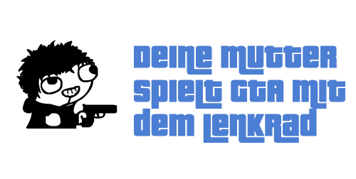Deine Mutter GTA Witze Deine Mutter GTA Witze
