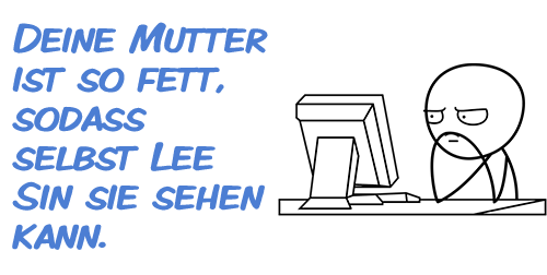 Deine Mutter League of Legends Witze Deine Mutter League of Legends Witze